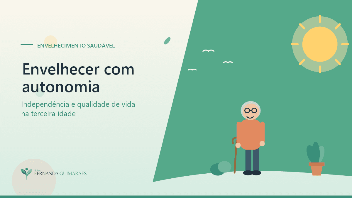 Envelhecer com autonomia: como manter a independência e a qualidade de vida na terceira idade